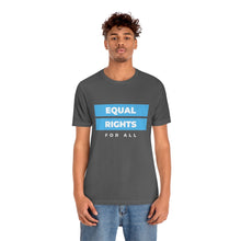 Load image into Gallery viewer, Equal Rights for All T-Shirt