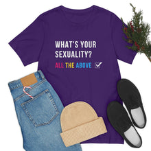 Load image into Gallery viewer, What's Your Sexuality T-Shirt