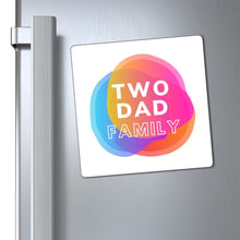 Load image into Gallery viewer, Two Dad Family Magnet