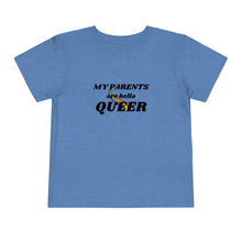 Load image into Gallery viewer, My Parents are Hella Queer Toddler T-Shirt