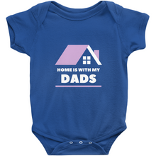 Load image into Gallery viewer, Home is With My Dads Bodysuit