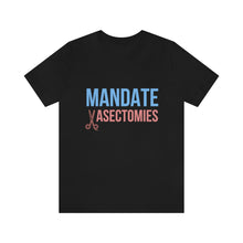 Load image into Gallery viewer, Mandate Vasectomies T-Shirt