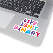 Load image into Gallery viewer, Life Isn't Binary Sticker