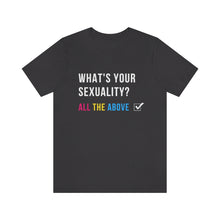 Load image into Gallery viewer, What's Your Sexuality T-Shirt