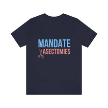Load image into Gallery viewer, Mandate Vasectomies T-Shirt