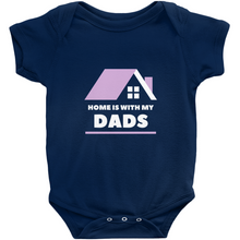 Load image into Gallery viewer, Home is With My Dads Bodysuit