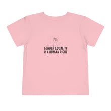 Load image into Gallery viewer, Gender Equality is a Human Right Toddler T-Shirt