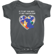 Load image into Gallery viewer, Not Your Body, Not Your Decision Bodysuit