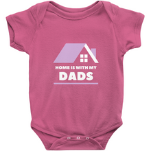 Load image into Gallery viewer, Home is With My Dads Bodysuit