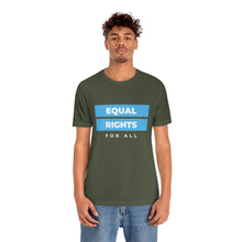 Load image into Gallery viewer, Equal Rights for All T-Shirt