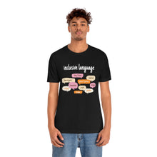 Load image into Gallery viewer, Inclusive Language T-Shirt