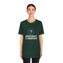Load image into Gallery viewer, Gender Equality is a Human Right T-Shirt