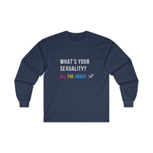 Load image into Gallery viewer, What's Your Sexuality Long Sleeve T-Shirt