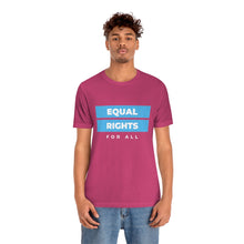 Load image into Gallery viewer, Equal Rights for All T-Shirt