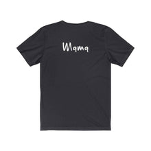 Load image into Gallery viewer, “I AM MAMA” Tee, by Liz 🇨🇦