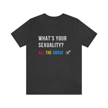 Load image into Gallery viewer, What's Your Sexuality T-Shirt