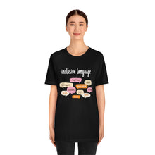 Load image into Gallery viewer, Inclusive Language T-Shirt