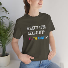 Load image into Gallery viewer, What's Your Sexuality T-Shirt