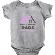 Load image into Gallery viewer, Home is With My Dads Bodysuit