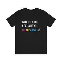 Load image into Gallery viewer, What's Your Sexuality T-Shirt