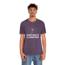 Load image into Gallery viewer, Gender Equality is a Human Right T-Shirt