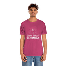 Load image into Gallery viewer, Gender Equality is a Human Right T-Shirt
