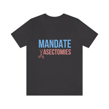 Load image into Gallery viewer, Mandate Vasectomies T-Shirt