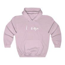 Load image into Gallery viewer, “I CAN” Hoodie