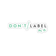 Load image into Gallery viewer, Don't Label Me Sticker