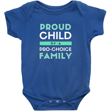 Load image into Gallery viewer, Proud Child of a Pro-Choice Family Bodysuit