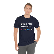 Load image into Gallery viewer, What's Your Sexuality T-Shirt