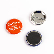 Load image into Gallery viewer, Crafty and I Know It! Pinback Buttons or Strong Ceramic Magnets