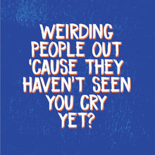 Load image into Gallery viewer, Loved one can't cry