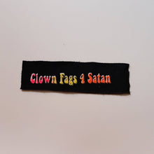 Load image into Gallery viewer, Clown Fags 4 Satan Patch