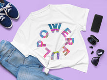 Load image into Gallery viewer, Powerful T Shirt
