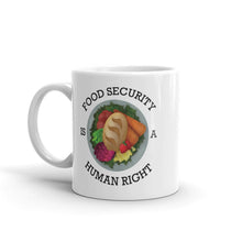 Load image into Gallery viewer, Food Security Is A Human Right Mug 11oz