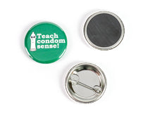 Load image into Gallery viewer, Teach Condom Sense: Pro-Sex Ed Feminist Pinback Buttons or Strong Ceramic Magnets