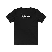 Load image into Gallery viewer, “I AM MAMA” Tee, by Liz 🇨🇦