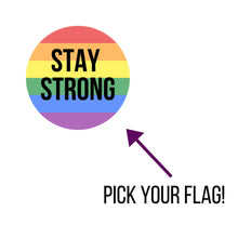 Load image into Gallery viewer, Pride Button - Choose Your Flag! (READ DESCRIPTION)
