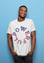Load image into Gallery viewer, Powerful T Shirt