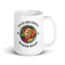 Load image into Gallery viewer, Food Security Is A Human Right Mug 15 oz