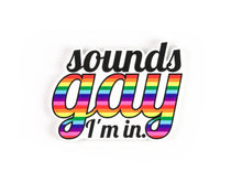Load image into Gallery viewer, Sounds Gay, I'm in! Die Cut Sticker