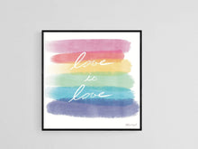 Load image into Gallery viewer, Love is Love Art Print, Pride Painting, LGBTQ, Pride, Gay Flag, Gay Pride, Gay, Queer, Gay Art, Rainbow, Queer art, gay gift, Christmas gift