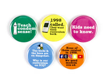 Load image into Gallery viewer, Teach Condom Sense: Pro-Sex Ed Feminist Pinback Buttons or Strong Ceramic Magnets