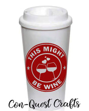 Load image into Gallery viewer, This Might Be Wine Permanent Decal - DECAL ONLY