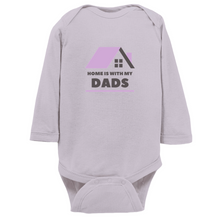 Load image into Gallery viewer, Home is With My Dads Long Sleeve Bodysuit
