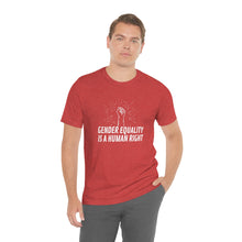 Load image into Gallery viewer, Gender Equality is a Human Right T-Shirt
