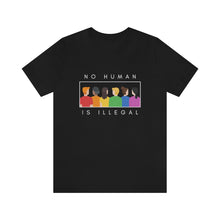 Load image into Gallery viewer, No Human is Illegal T-Shirt
