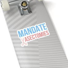 Load image into Gallery viewer, Mandate Vasectomies Sticker
