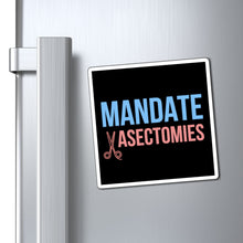 Load image into Gallery viewer, Mandate Vasectomies Magnet
